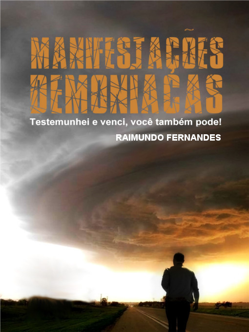 Title details for Manifestações Demoníacas: Testemunhei e Venci, Você Também Pode! by Raimundo Fernandes - Available